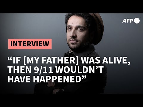 Ahmad Massoud, son of anti-Taliban commander: 'If he was alive 9/11 wouldn't have happened' | AFP