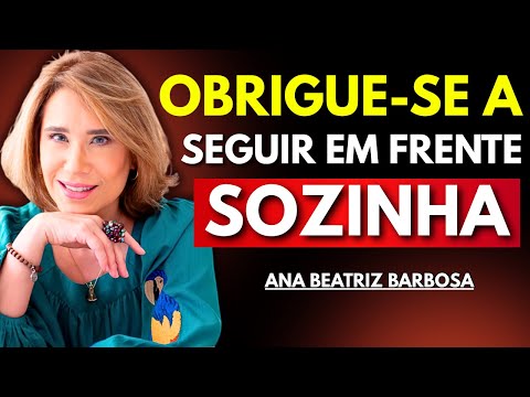 Como Seguir em Frente Quando Ninguém Te Ajuda – Ana Beatriz Barbosa