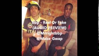 Bbp - Real Or Fake ( AUDIO PREVIEW )