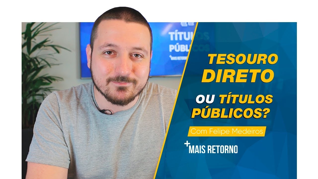 Tesouro Direto ou Títulos Públicos: o que vale mais a pena? Entenda 8 diferenças! Ep. 3