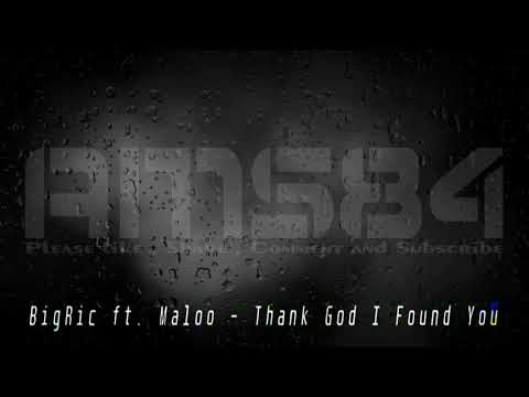 BigRic ft. Maloo - Thank God I Found You