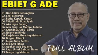 Download lagu Best Of Ebiet G Ade:  Full Album - Tembang Kenangan mp3
