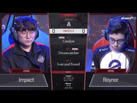[2018 GSL Season 3] Code S Ro.16 Group A Match2 Impact vs Reynor