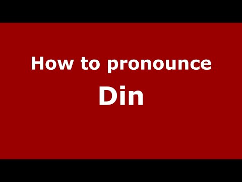 How to pronounce Din