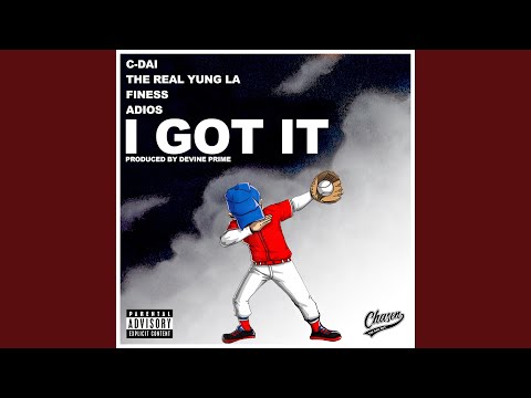 I Got It (feat. C-DAI, The Real Yung LA, Finess & Adios)