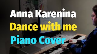 Anna Karenina (2012 Movie) - "Dance With Me" Soundtrack - Piano