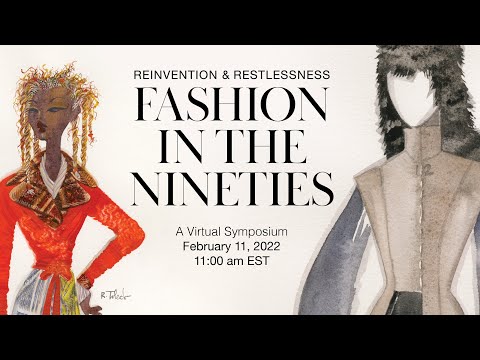 Reinvention and Restlessness: Fashion in the Nineties Symposium
