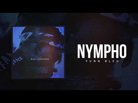 Yung Bleu "Nympho" (Official Audio)