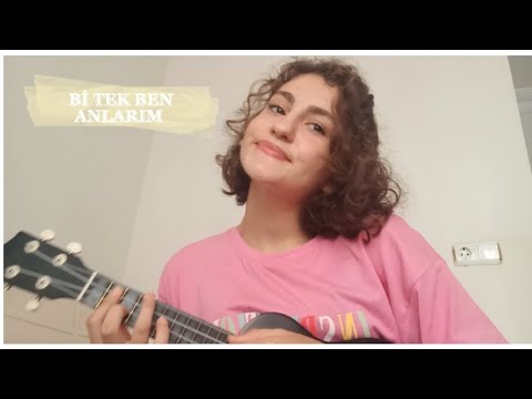 bi' tek ben anlarım - köfn (ukulele cover)