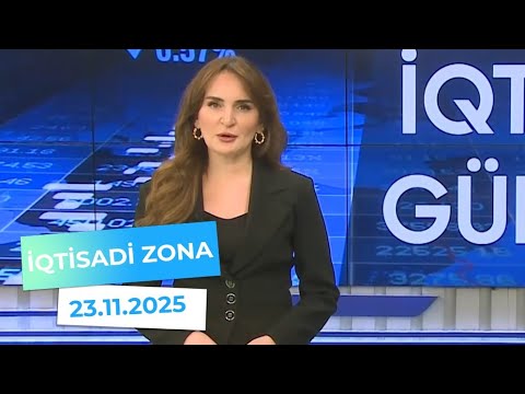 İqtisadi Zona - 23.11.2025