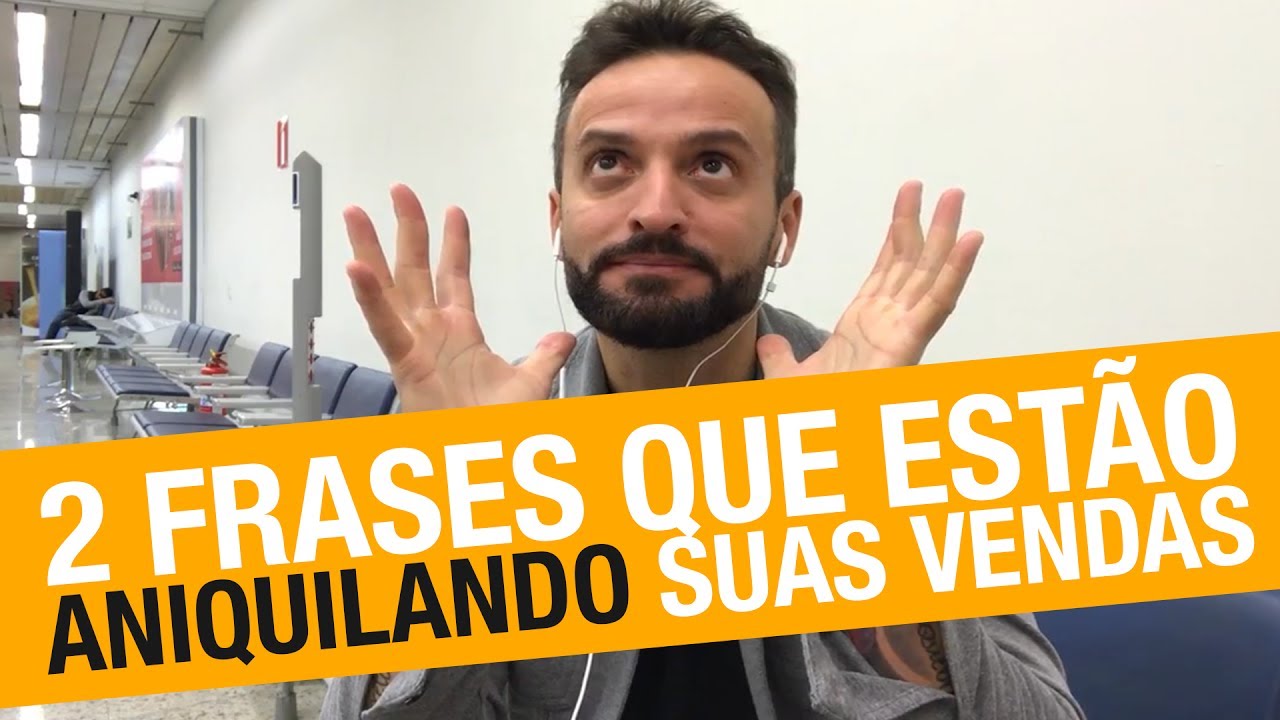 2 frases que estão ANIQUILANDO suas vendas | Guilherme Machado