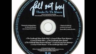 Fall Out Boy - Thnks Fr Th Mmrs [THE LINDBERGH PALACE REMIX].wmv