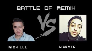 BATTLE OF REMIX #2 Aiekillu VS Liberto