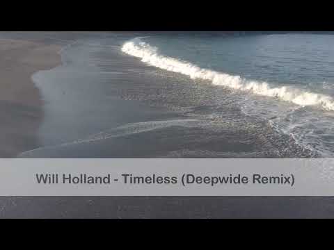 Will Holland - Timeless (Deepwide Remix)
