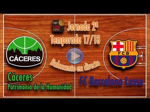 Cáceres Patrimonio de la Humanidad - FC Barcelona Lasa [LEB Oro 17/18]