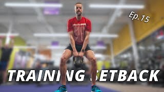 UGH! A setback in training / Ep. 15