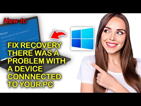 How To Fix Recovery "There Was A Problem With A Device Connected To Your PC" (Fixed)