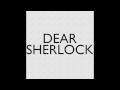 Dear Sherlock - Cage (Alternate Version) 