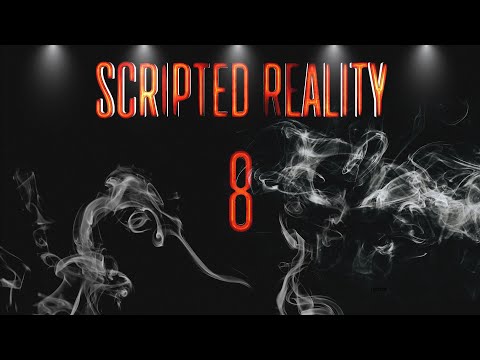 SCRIPTED REALITY 8