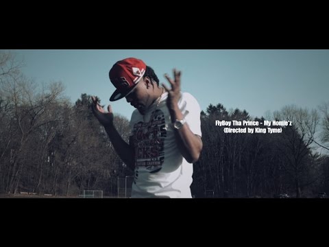 (Watch In HD) FlyBoy Tha Prince - My Homie'z (Directed by King Tyme)