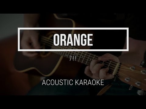 Orange - 7!! - Instrumental - No Vocal - Acoustic Karaoke - Lyrics