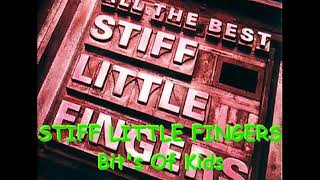 Stiff Little Fingers - Bits Of Kids