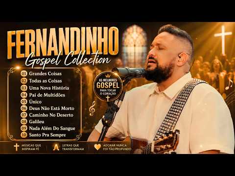 Fernandinho 2026 🙏 Melhores Louvores Gospel Que Tocam o Coração | Todas as Coisas, Grandes Coisas
