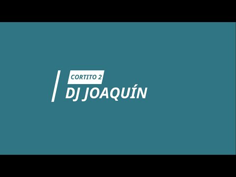 DJ JOAQUÍN - CORTITO 2 (perreo)
