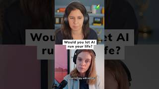 Would You Let AI Run Your Life?