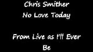 Chris Smither - No Love Today