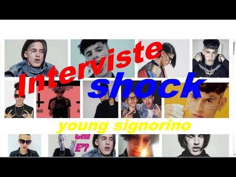 Young Signorino Interviste shock