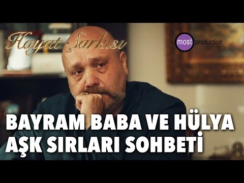 Hayat Şarkısı - Bayram Baba Ve Hülya, Aşk Sırları Sohbeti