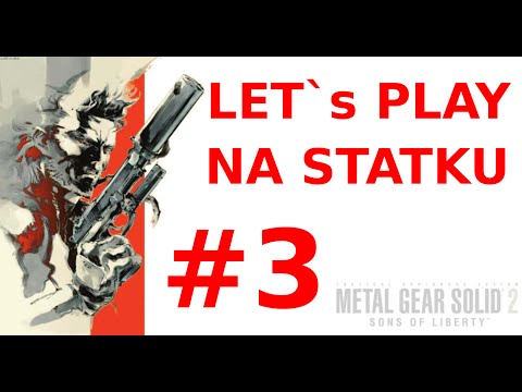 Zagrajmy w Metal Gear Solid 2 [odc. 3. - na statku] Let`s play #HD #PL - znaleźliśmy 2 bugi :)