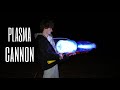 So I Made a PLASMA CANNON...