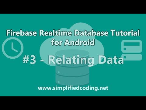 Firebase Realtime Database Tutorial for Android - Relating Data #3