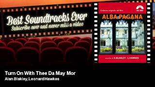 Alan Blakley, Leonard Hawkes - Turn On With Thee Da May Mor - Alba Pagana (1970)