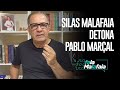 SILAS MALAFAIA DETONA PABLO MARÇAL