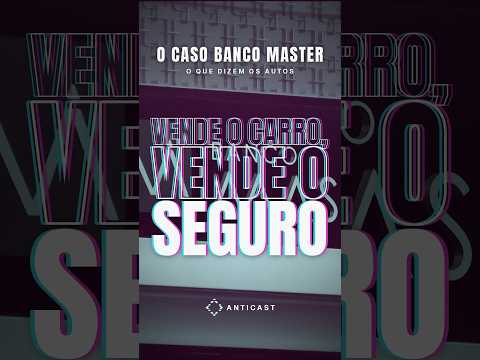 Vende o carro, vende o seguro: o FGC e o Master | AntiCast 527 #Shorts