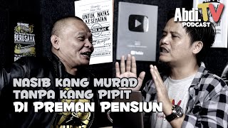 Download lagu NASIB KANG MURAD TANPA KANG PIPIT DI PREMAN PENSIUN , ABDITV Podcast mp3