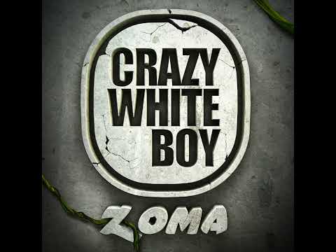 Crazy White Boy feat. Nonku - Zoma