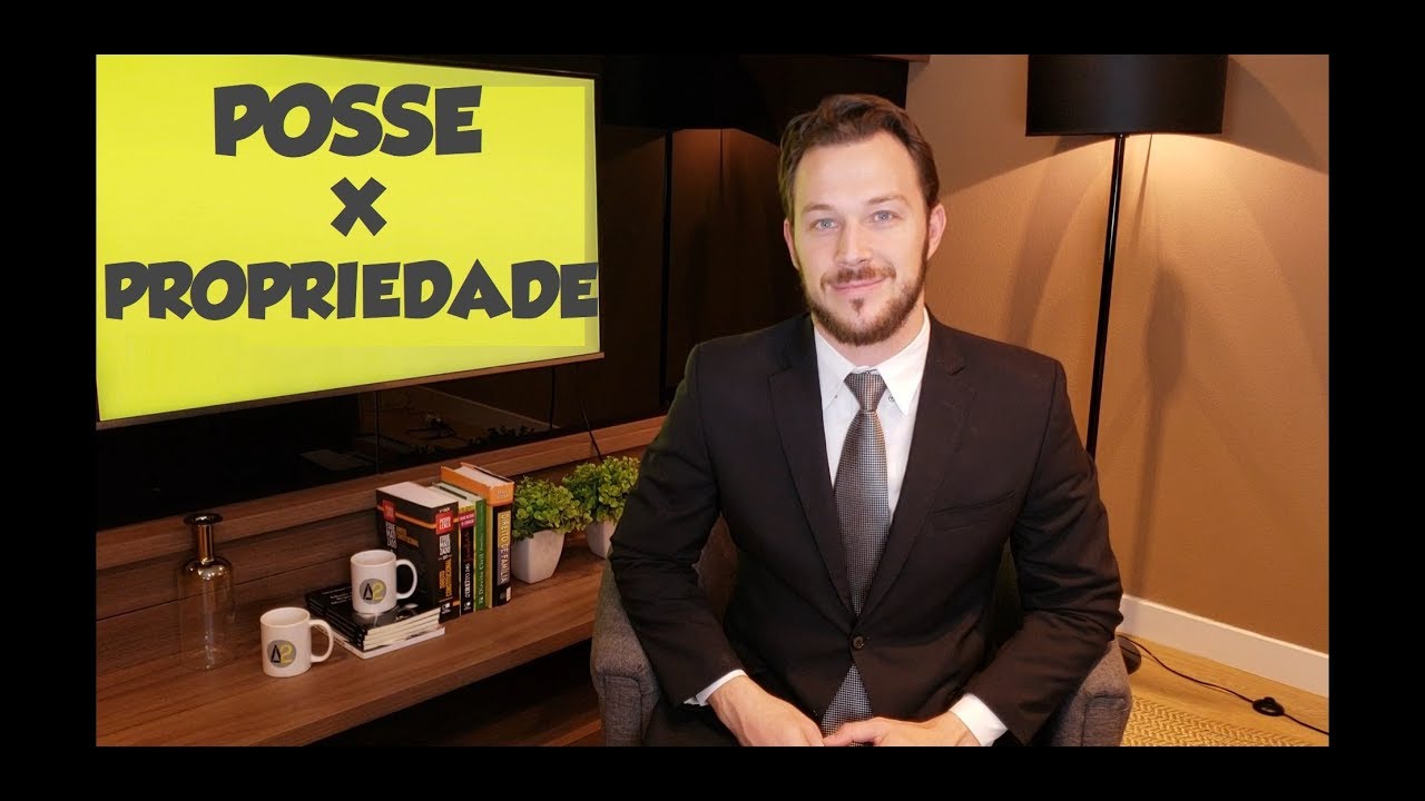 POSSE X PROPRIEDADE - DIREITO CIVIL - AULA A DOIS