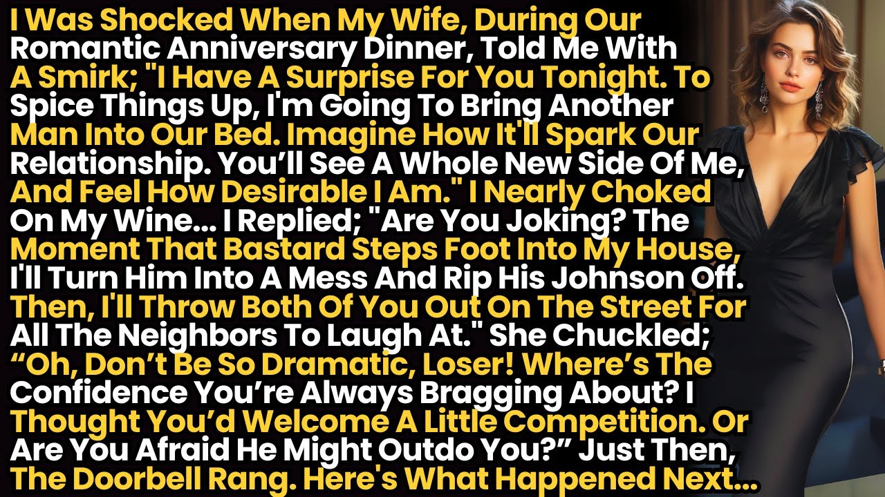I Was Shocked When My Wife, During Our Romantic Anniversary Dinner, Told Me With A Smirk; "I Have A