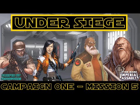 Imperial Assault Campaign one - EP5 - Under Siege