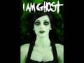 I Am Ghost