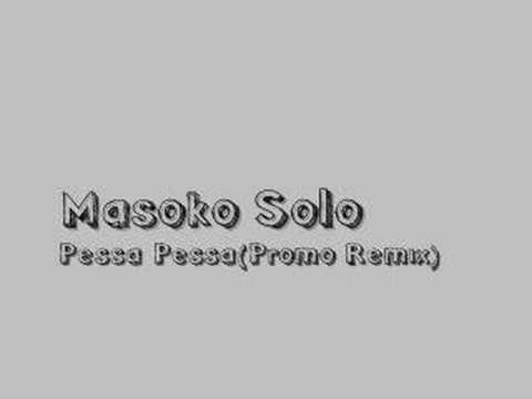 Masoko Solo - Pessa Pessa ( Promo Remix )