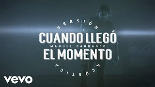 Manuel Carrasco - Cuando Llegó El Momento (Audio Oficial)