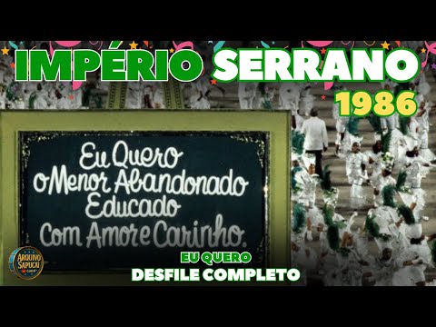 IMPÉRIO SERRANO 1986 | Eu quero | DESFILE COMPLETO | CARNAVAL RIO DE JANEIRO