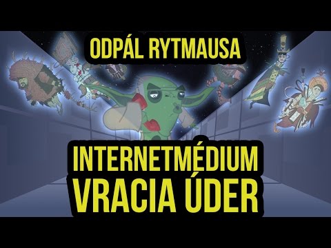 Odpál Rytmausa - Ep. XII : Internetmédium vracia úder