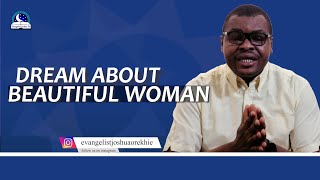 Download lagu Dream About Beautiful Woman II Meaning from Evangelist Joshua mp3