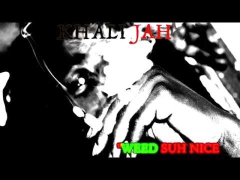 Khali JAH - Weed Suh Nice